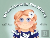When I Look In The Mirror What Do I See?