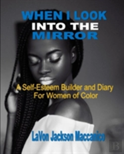 Bertrand.pt - When I Look Into The Mirror : A Self-Esteem Builder And Diary For Women Of Color