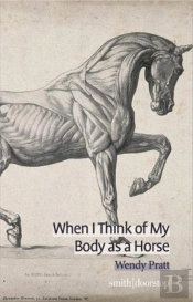 When I Think Of My Body As A Horse