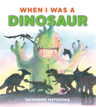 When I Was A Dinosaur