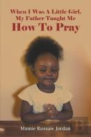 When I Was A Little Girl, My Father Taught Me How To Pray