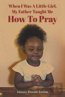 When I Was A Little Girl, My Father Taught Me How To Pray