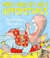 When I Woke Up I Was A Hippopotamus