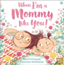 Bertrand.pt - When I'M A Mommy Like You!