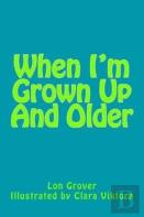 When I'M Grown Up And Older