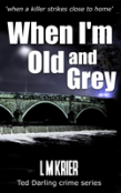When I'M Old And Grey