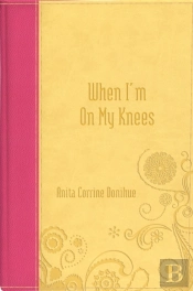 When I'M On My Knees