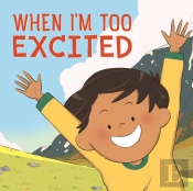 When I'M Too Excited