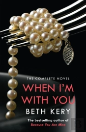 When I'M With You Complete Novel (Because You Are Mine Series #2)