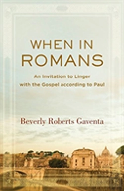 Bertrand.pt - When In Romans Â€“ An Invitation To Linger With The Gospel According To Paul