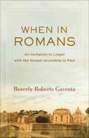 When In Romans (Theological Explorations For The Church Catholic)