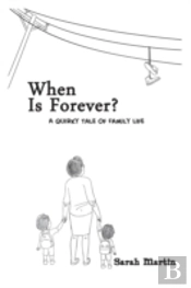 When Is Forever? A Quirky Tale Of Family Life
