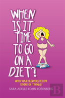 When Is It Time To Go On A Diet?