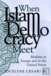 When Islam And Democracy Meet: Muslims In Europe And In The United States