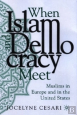 Bertrand.pt - When Islam And Democracy Meet: Muslims In Europe And In The United States