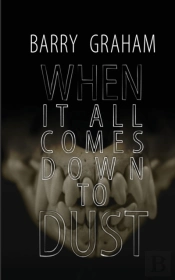 When It All Comes Down To Dust