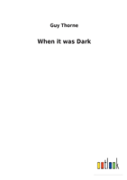 When It Was Dark