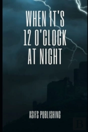 When It'S 12 O'Clock At Night