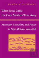 When Jesus Came, The Corn Mothers Went Away