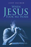 When Jesus Took Me Home