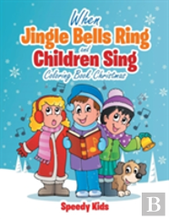When Jingle Bells Ring And Children Sing
