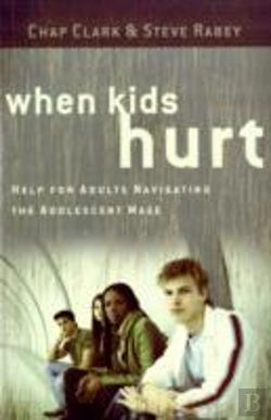 Bertrand.pt - When Kids Hurt Â€“ Help For Adults Navigating The Adolescent Maze