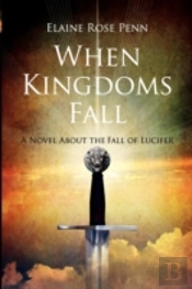 When Kingdoms Fall: A Novel About The Fa