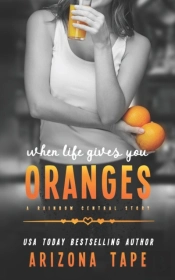 When Life Gives You Oranges