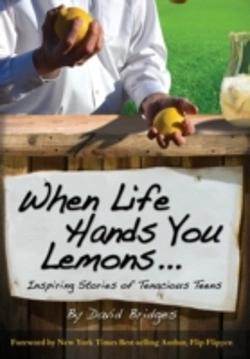 Bertrand.pt - When Life Hands You Lemons ...: Inspiring Stories Of Tenacious Teens