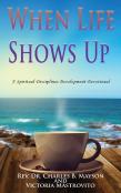 When Life Shows Up
