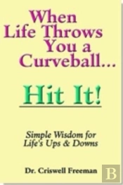 When Life Throws You A Curveball, Hit It
