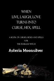 When Live, Laugh, Love Turns Into Curse, Hex, Spell