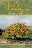 When Locust Trees Bloom (The Salmon Are Running!)