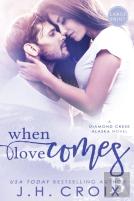 When Love Comes