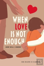 When Love Is Not Enough