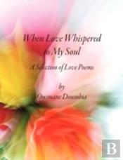 When Love Whispered To My Soul: A Select