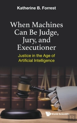 Bertrand.pt - When Machines Can Be Judge, Jury, And Executioner: Justice In The Age Of Artificial Intelligence