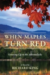 When Maples Turn Red:  Growing Up In The Adirondacks