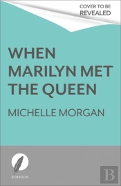 When Marilyn Met The Queen