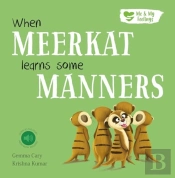 When Meerkat Learns Some Manners