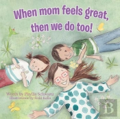When Mom Feels Great Then We Do Too!