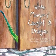 When Mommy Caught A Dragon