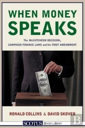 When Money Speaks: The Mccutcheon Decision, Campaign Finance Laws, And The First Amendment