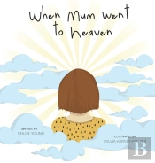 When Mum Went To Heaven