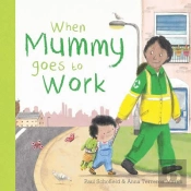 When Mummy Goes To Work