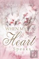 When My Heart Speaks ...