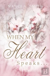When My Heart Speaks ...