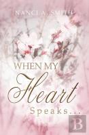 When My Heart Speaks ...