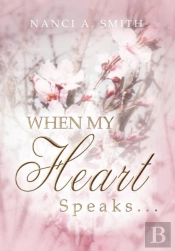 When My Heart Speaks ...