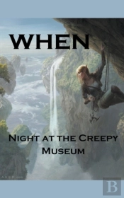 When  Night At The Creepy Museum